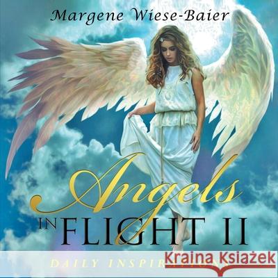 Angels in Flight II: Daily Inspirations Wiese-Baier, Margene 9781648953170