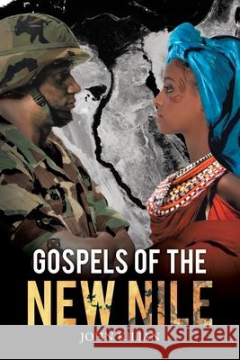 Gospels of the New Nile Kilian John Kilian 9781648953200 Stratton Press