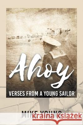 Ahoy: Verses from a Young Sailor Mike Young   9781648959868