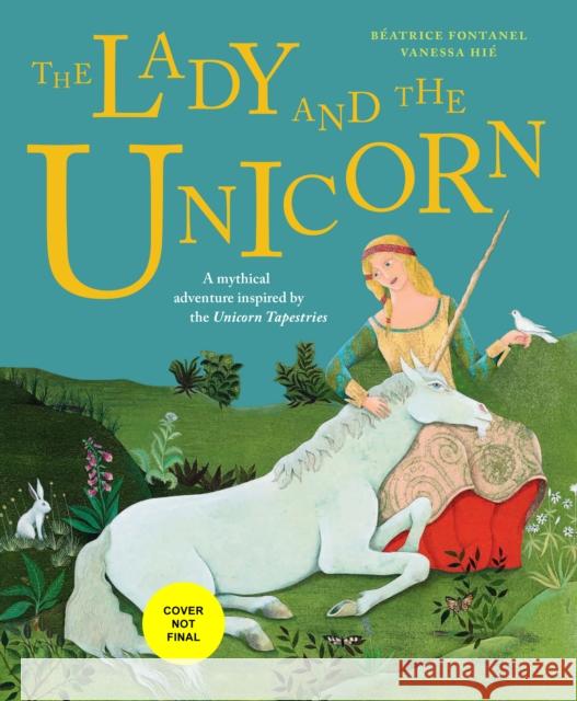 The Lady and the Unicorn B Fontanel Vanessa Hi 9781648961236 Princeton Architectural Press