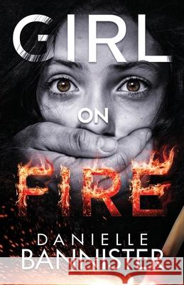 Girl on Fire Danielle Bannister 9781648980930 City Owl Press