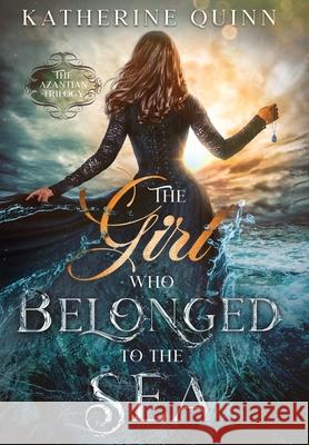 The Girl Who Belonged to the Sea Katherine Quinn 9781648981562