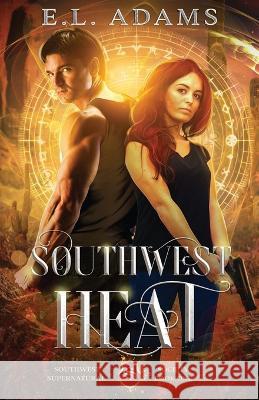 Southwest Heat E L Adams 9781648982682 City Owl Press