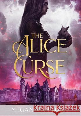 The Alice Curse Megan Van Dyke   9781648983535 City Owl Press