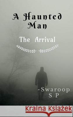 A Haunted Man Swaroop S 9781648990175