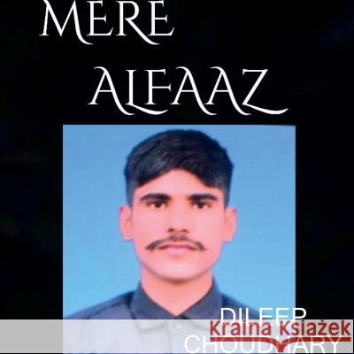 mere alfaz / मेरे अल्फाज़ Choudhary, Dileep 9781648991844