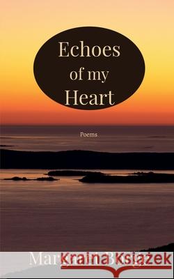 Echoes of my Heart Margaret Borge 9781648991998 Notion Press