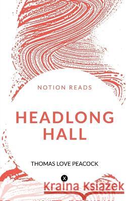 Headlong Hall Thomas Love 9781648994203
