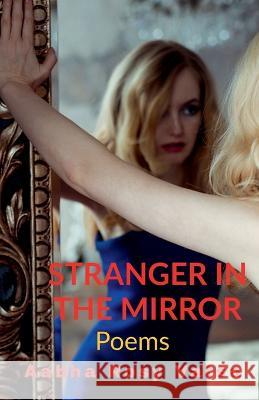 Stranger in the Mirror Aabha Rosy   9781648994685 Notion Press