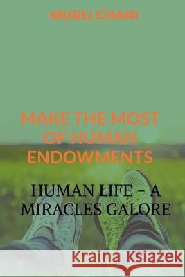 Human Life - A Miracles Galore Murli Chari 9781648994722 Notion Press