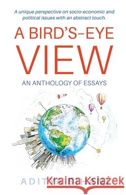 A Bird's-Eye View: An Anthology of Essays Aditya Bihani 9781648996078 Notion Press