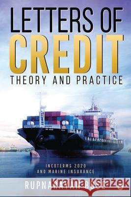Letters of Credit: Theory and Practice Rupnarayan Bose 9781648996962