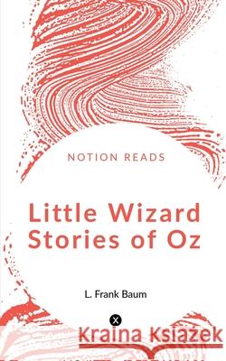 Little Wizard Stories of Oz L. Frank Baum 9781648997914