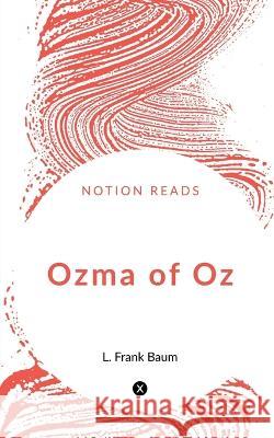 Ozma of Oz L. Frank 9781648997952 Notion Press