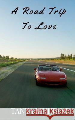 A Road Trip To Love Tanya Multani   9781648998508 Notion Press