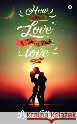 How much love is too much love? Lovisha Makhija 9781648999390