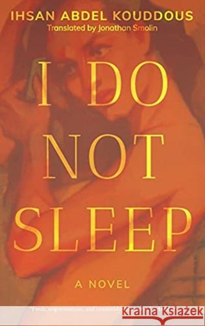 I Do Not Sleep Iohsaan Abd Al-Qaddaus 9781649030986 American University in Cairo Press