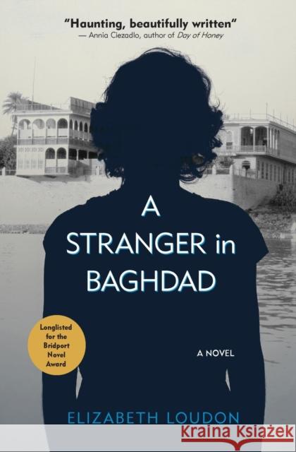 A Stranger in Baghdad Elizabeth Loudon 9781649032850 American University in Cairo Press