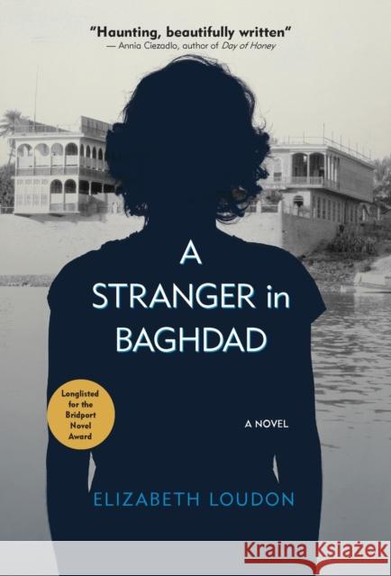 A Stranger in Baghdad Elizabeth Loudon 9781649032867 American University in Cairo Press