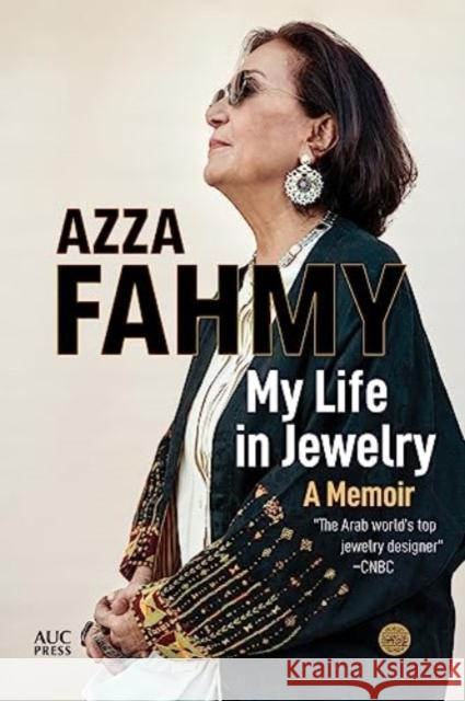 My Life in Jewelry: A Memoir Azza Fahmy 9781649032898