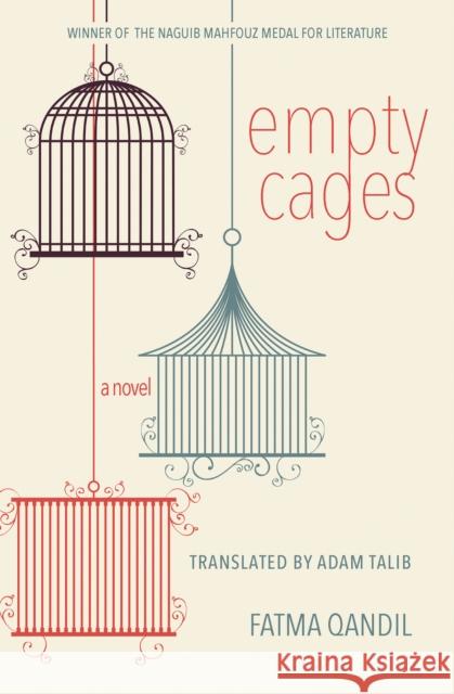 Empty Cages: A Novel Fatma Qandil 9781649033208