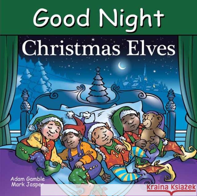 Good Night Christmas Elves Adam Gamble Mark Jasper Brenna Hansen 9781649070937