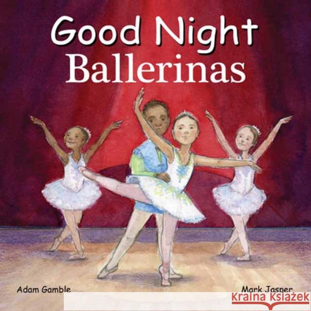 Good Night Ballerinas Adam Gamble Mark Jasper Katherine Blackmore 9781649071286 Our World of Books