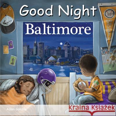 Good Night Baltimore Adam Gamble Mark Jasper 9781649071378 Good Night Books