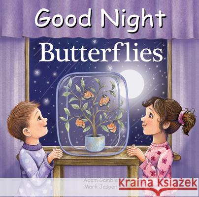 Good Night Butterflies Adam Gamble Mark Jasper Gail Yerrill 9781649071606 Good Night Books