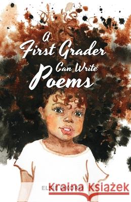 A First Grader Can Write Poems Elsie Okoro 9781649130488 Rosedog Books