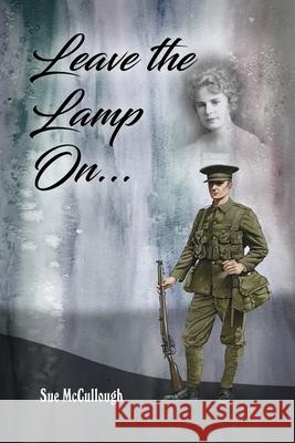 Leave the Lamp On... Sue McCullough 9781649130501 Rosedog Books