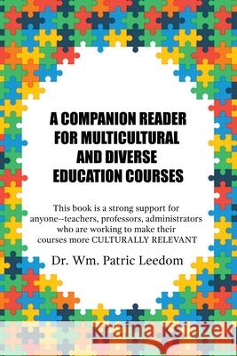 A Companion Reader for Multicultural and Diverse Education Courses: This book is a strong support for anyone--teachers, professors, administrators who Wm Patric Leedom 9781649131270 Dorrance Publishing Co.