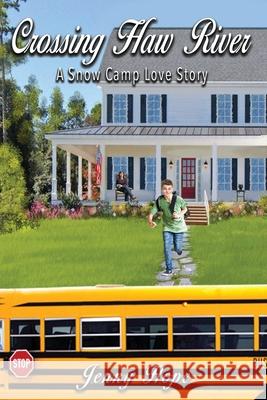 Crossing Haw River: A Snow Camp Love Story Jenny Hope 9781649131959