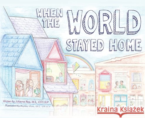 When the World Stayed Home M. S. CCC-Slp Reis 9781649133083