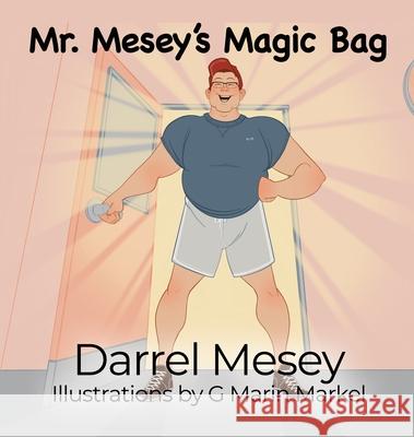 Mr. Mesey's Magic Bag Darrel Mesey 9781649133885