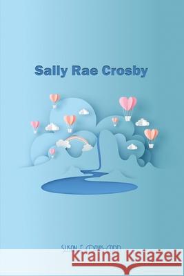 Sally Rae Crosby Susan E. Davis-Carr 9781649134370 Dorrance Publishing Co.