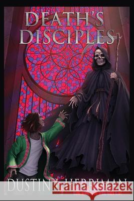 Death's Disciples Dustin L. Herriman 9781649134936 Dorrance Publishing Co.