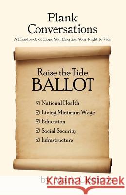 Plank Conversations: A Handbook of Hope You Exercise Your Right to Vote Mark Clemons 9781649137678 Dorrance Publishing Co.