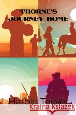 Thorne's Journey Home Harold Toliver 9781649137746 Dorrance Publishing Co.