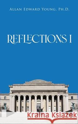 Reflections I Allan Edward Young 9781649137784