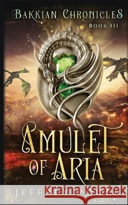 Amulet of Aria Jeffrey Poole 9781649141187 Secret Staircase Books