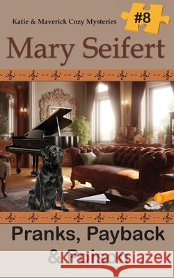 Pranks, Payback & Poison Mary Siefert 9781649141927 Secret Staircase Books