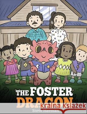 The Foster Dragon: A Story about Foster Care. Steve Herman 9781649160737 Dg Books Publishing