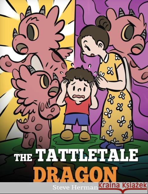 The Tattletale Dragon: A Story About Tattling and Telling Steve Herman 9781649161253 Dg Books Publishing