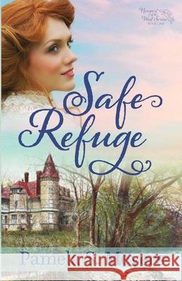 Safe Refuge Pamela S. Meyers 9781649170149 Scrivenings Press LLC