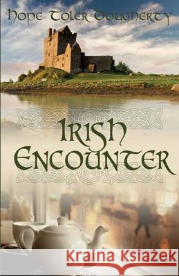 Irish Encounter Hope Toler Dougherty 9781649170507