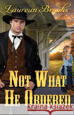 Not What He Ordered Laurean Brooks 9781649171214 Scrivenings Press LLC