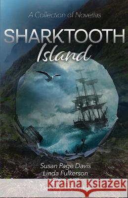 Sharktooth Island Susan Page Davis Deborah Sprinkle Elena Hill 9781649172167 Scrivenings Press LLC