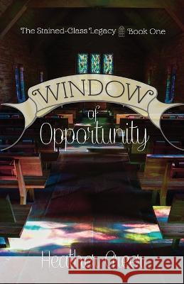 Window of Opportunity Heather Greer 9781649172624 Scrivenings Press LLC