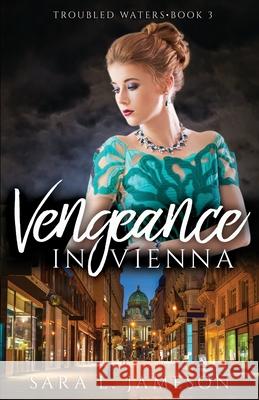 Vengeance in Vienna Sara L. Jameson 9781649174017 Scrivenings Press LLC